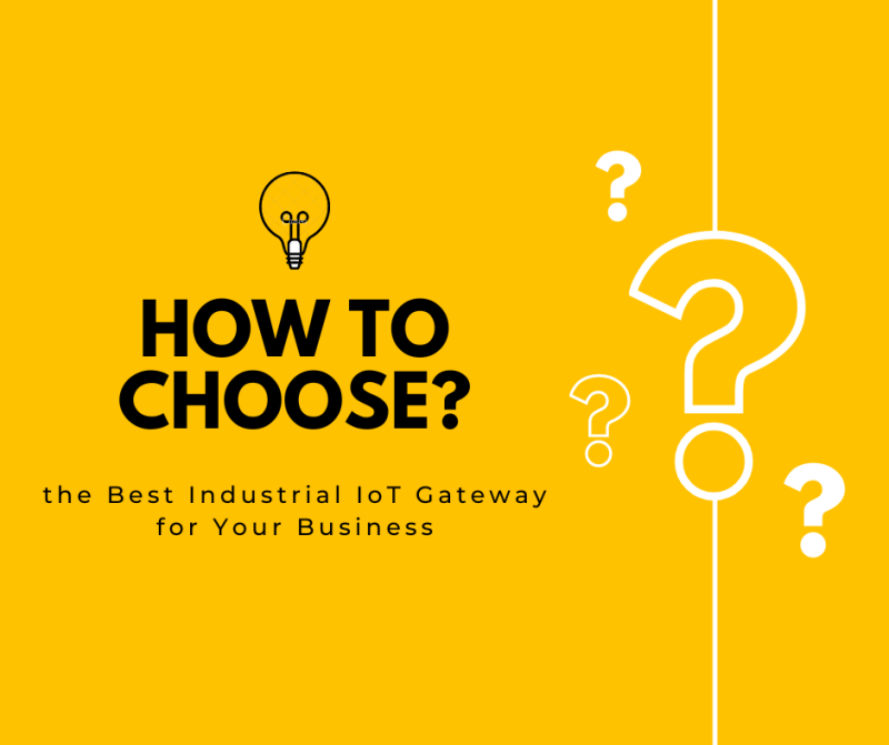 How to Choose the Best Industrial IoT Gateway for Your Business - Alotcer