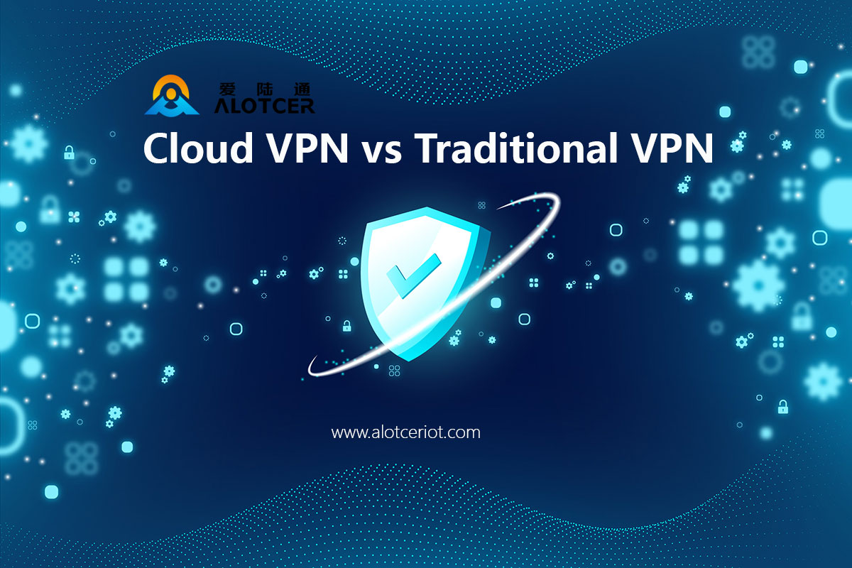 Облачный VPN против традиционного VPN: раскрытие ключевых отличий