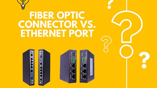 Fiber Optic Connector vs. Ethernet Port