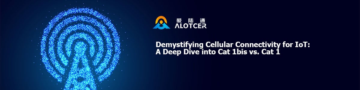 Демистифицируя сотовую связь для Интернета вещей: глубокое погружение в Cat 1bis и Cat 1