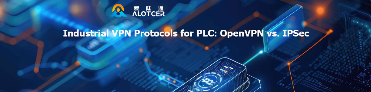 Industrial-VPN-Protocols-for-PLC-OpenVPN-vs-IPSec Protocolos VPN industriales para PLC: OpenVPN vs. iPsec